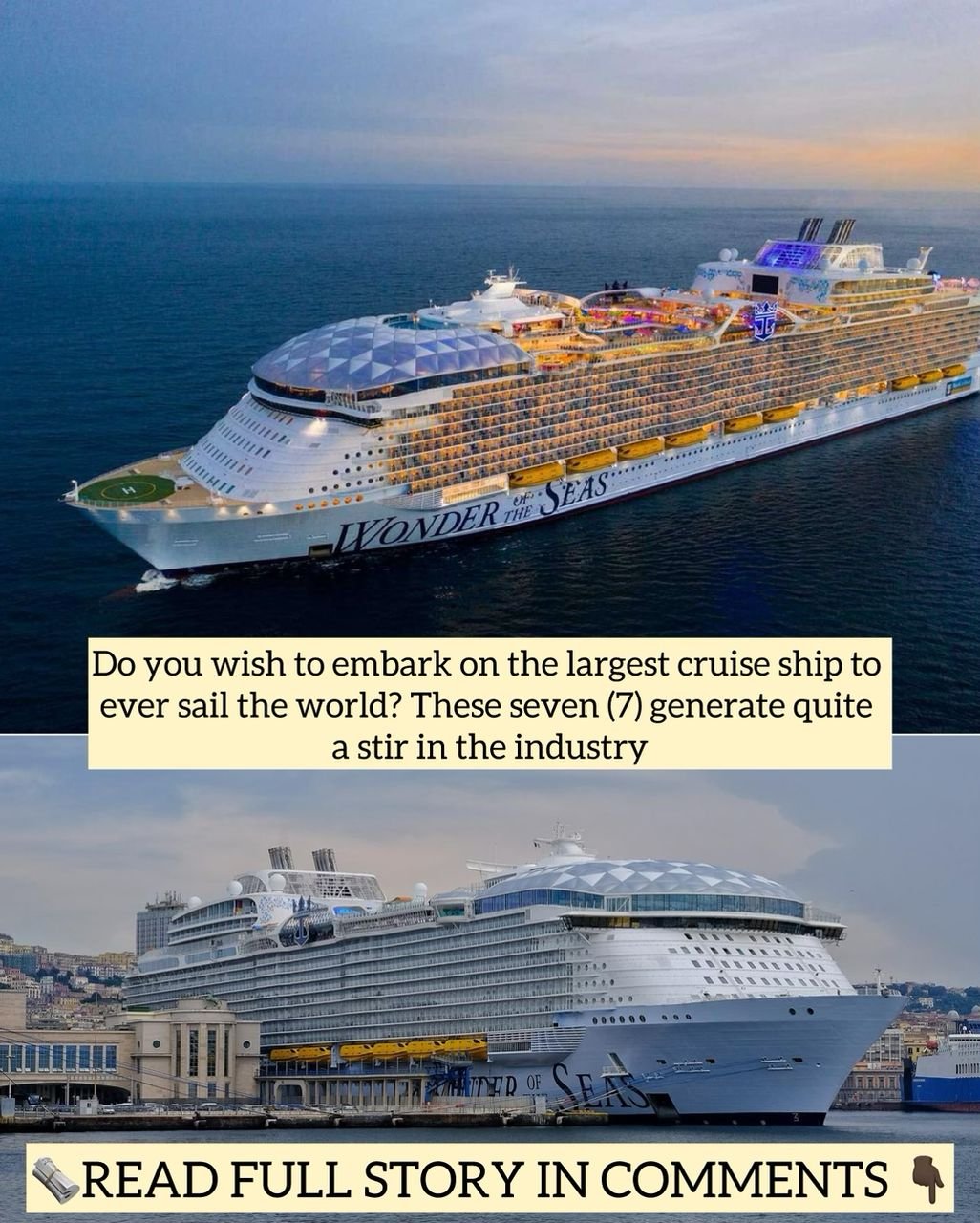 Do you wish to embark on the largest cruise ship to ever sail the world? These seven (7) generate quite a stir in the industry